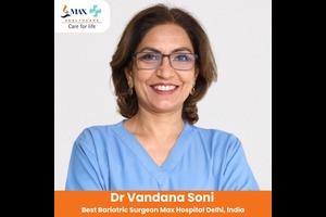 Dr Vandana Soni Obesity Surgeon Max Delhi